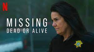 "Missing: Dead or Alive?" New True Crime Documentaries on Netflix