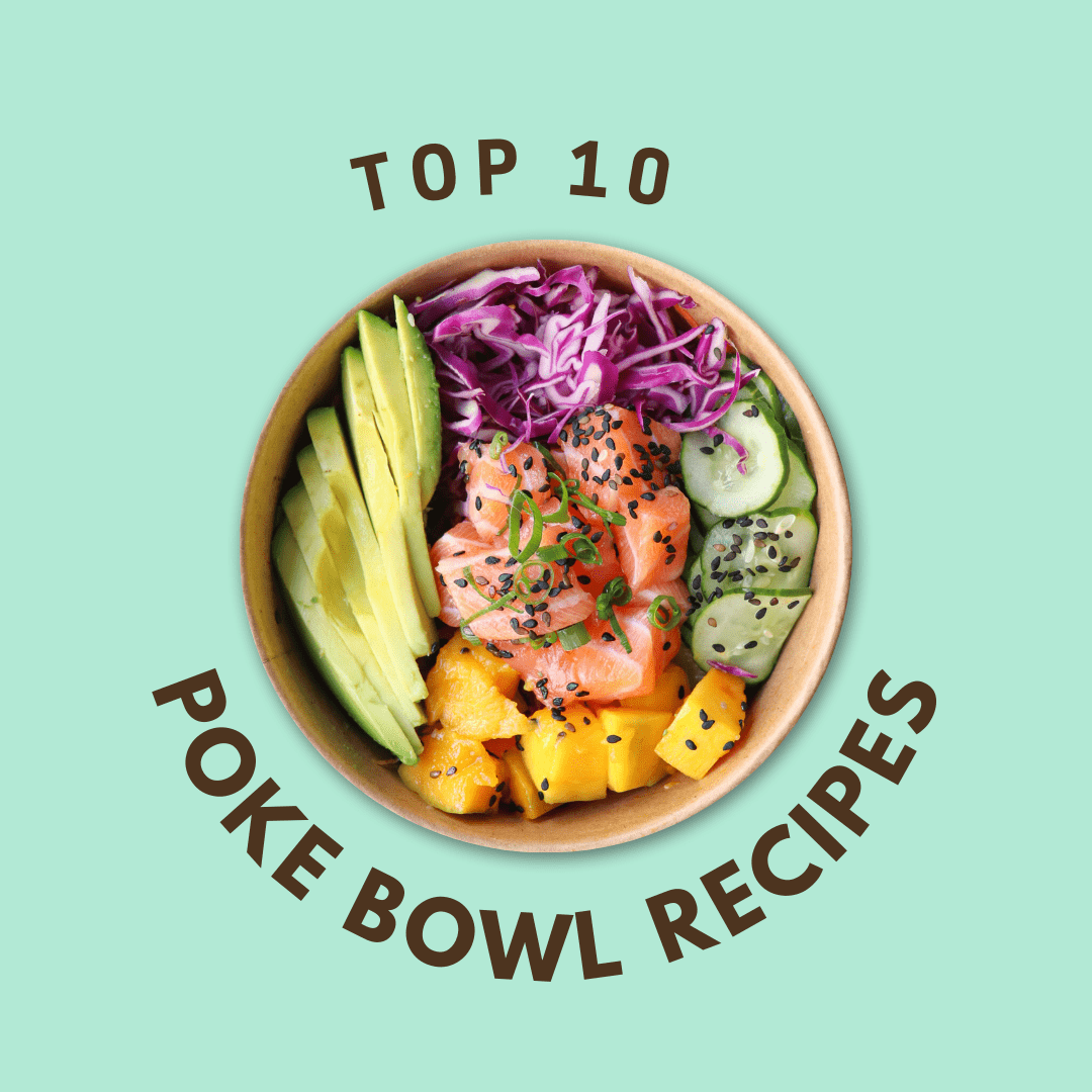 Top 10 Poke Bowl Recipes